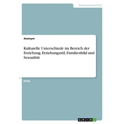 Abbildung von Kulturelle Unterschiede im Bereich der Erziehung. Erziehungsstil, Familienbild und Sexualität