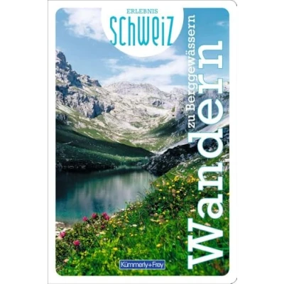 Abbildung von Kümmerly+Frey Erlebnis Schweiz Wandern zu Berggewässern Wanderführer: Inspirierender Wanderführer mit 73 Touren für jedes Niveau in der gesamten