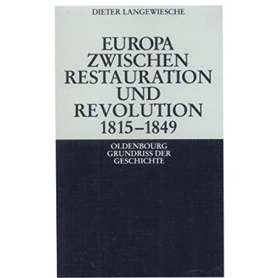 Abbildung von Europa zwischen Restauration und Revolution 1815 1849 (Oldenbourg Grundriss der Geschichte, 13, Band 13)