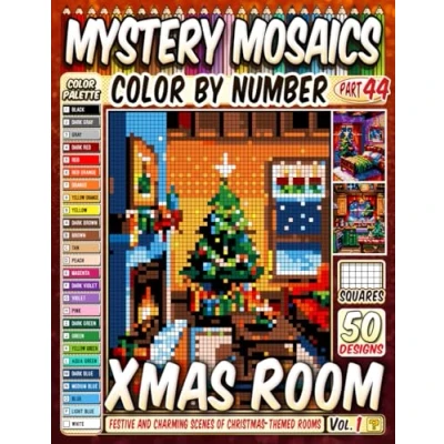 Abbildung von Xmas Decorated Room Mystery Mosaic Color by Number: 50 Festive and Charming Scenes of Christmas Themed Rooms in Pixel Style (Christmas Coloring, Band 9)