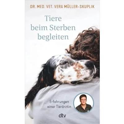 Abbildung von Tiere beim Sterben begleiten: Erfahrungen einer Tierärztin