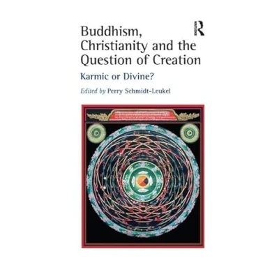 Abbildung von Buddhism, Christianity and the Question of Creation: Karmic or Divine?