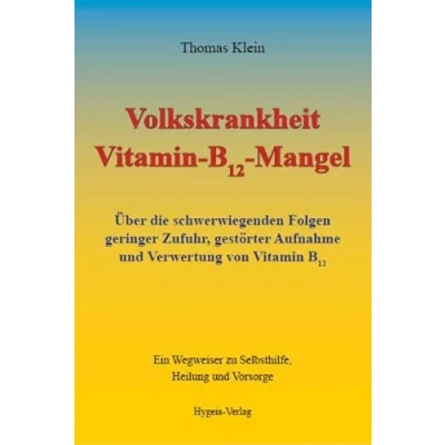 Abbildung von Volkskrankheit Vitamin B12 Mangel: Über die schwerwiegenden Folgen geringer Zufuhr, gestörter Aufnahme und Verwertung von