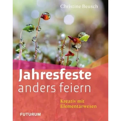 Abbildung von Jahresfeste anders feiern: Kreativ mit Elementarwesen