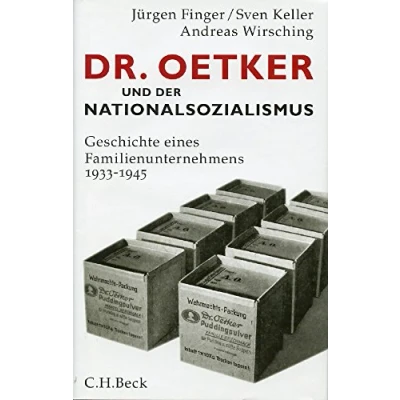 Abbildung von Dr. Oetker und der Nationalsozialismus: Geschichte eines Familienunternehmens 1933 1945