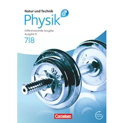 Abbildung von Natur und Technik Physik: Differenzierende Ausgabe Realschule/Oberschule Niedersachsen 7./8. Schuljahr: Schulbuch mit Online Angebot