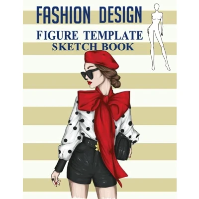 Abbildung von fashion design Sketchbook With Figure Templates: Templates Sketchbook120 Large Female Template for Sketching Your Styles ... Women, Girls, and who like
