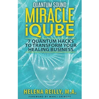Abbildung von Quantum Sound Miracle iQube: 7 Hacks to Transform Your Healing Business