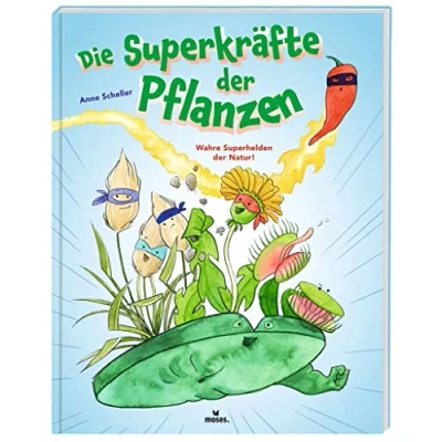 Abbildung von moses. Die Superkräfte der Pflanzen Spannendes Kindersachbuch über und ihre besonderen Kräfte mit zahlreichen Anregungen Experimenten ... ab 6 Jahren: Wahre Superhelden Natur!
