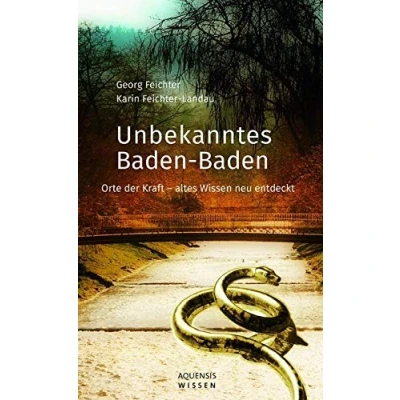 Abbildung von Unbekanntes Baden Baden: Orte der Kraft altes Wissen neu entdeckt