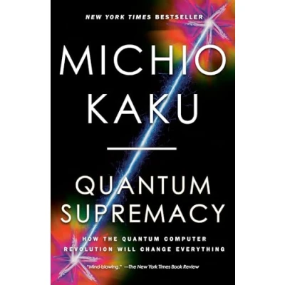 Abbildung von Quantum Supremacy: How the Computer Revolution Will Change Everything