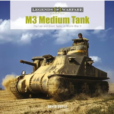 Abbildung von M3 Medium Tank: The Lee and Grant Tanks in World War II (Legends of Warfare: Ground, Band 24)