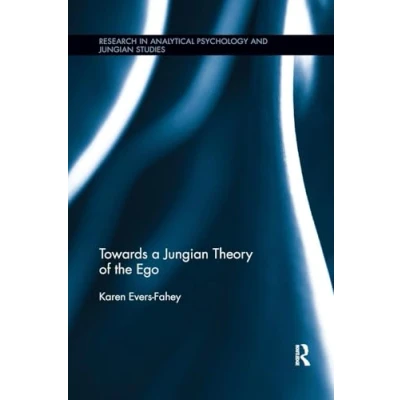 Abbildung von Towards a Jungian Theory of the Ego (Research in Analytical Psychology and Studies)