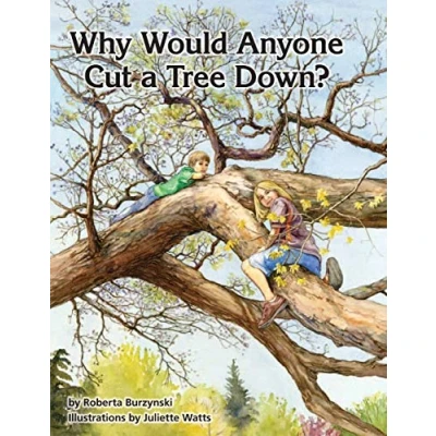 Abbildung von Why Would Anyone Want to Cut a Tree Down?