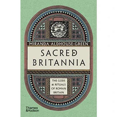 Abbildung von Sacred Britannia: The Gods &amp; Rituals of Roman Britain