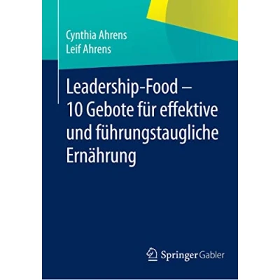 Abbildung von Leadership Food 10 Gebote für effektive und führungstaugliche Ernährung