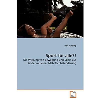 Abbildung von Sport für alle?!: Die Wirkung von Bewegung und auf Kinder mit einer Mehrfachbehinderung