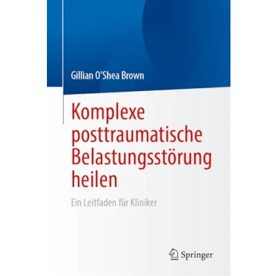 Abbildung von Komplexe posttraumatische Belastungsstörung heilen: Ein Leitfaden für Kliniker