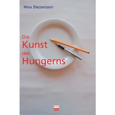 Abbildung von Die Kunst des Hungerns. Essstörungen in Literatur und Medizin um 1900