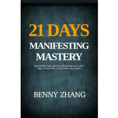 Abbildung von 21 Days Manifesting Mastery: Mastering the Law of Attraction in and Attracting Everything You Want!