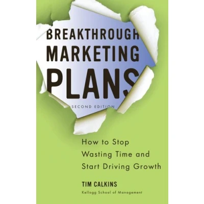 Abbildung von Breakthrough Marketing Plans: How to Stop Wasting Time and Start Driving Growth