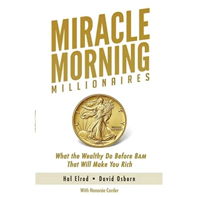 Abbildung von Miracle Morning Millionaires: What the Wealthy Do Before 8AM That Will Make You Rich (The Morning, Band 11)