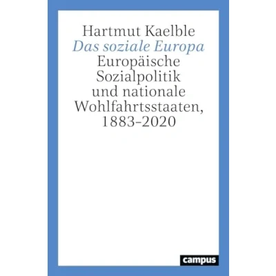 Abbildung von Das soziale Europa: Europäische Sozialpolitik und nationale Wohlfahrtsstaaten, 18832020