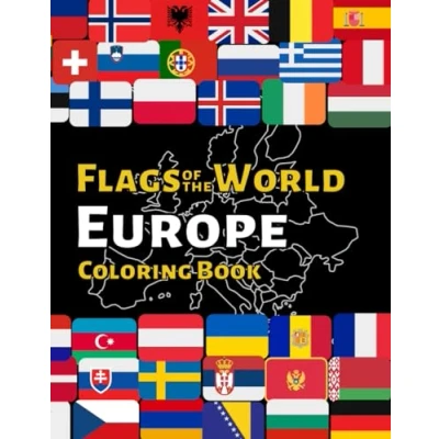 Abbildung von Flags of the World Europe: Flag Coloring book with over 47 European and Maps to Color, Learn about each Continent&#039;s Countries their