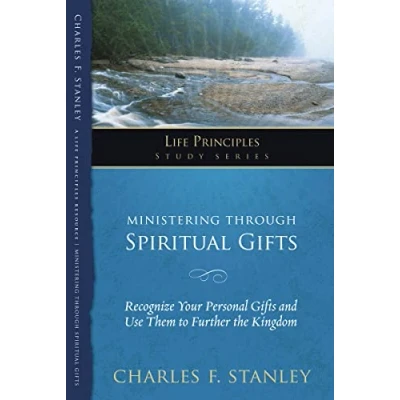 Abbildung von Ministering Through Spiritual Gifts: Recognize Your Personal Gifts and Use Them to Further the Kingdom (Life Principles Study Series)