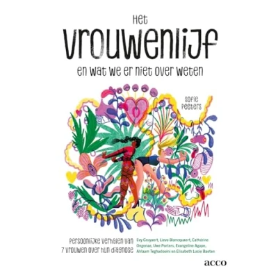 Abbildung von Het vrouwenlijf en wat we er niet over weten: persoonlijke verhalen van 7 vrouwen hun diagnose