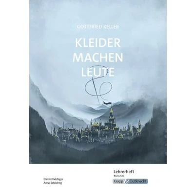 Abbildung von Kleider machen Leute Gottfried Keller Lehrerheft Realschule: Lösungen, Interpretation, Unterrichtsmaterialien, Heft (Literatur im Unterricht: Sekundarstufe I)