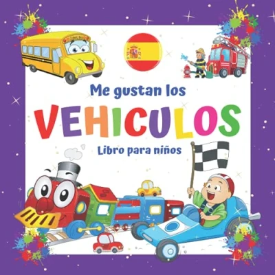 Abbildung von Me gustan los VEHICULOS Libro para niños.: 2 4 años . Imágenes y palabras. Diversión aprendizaje, ¡buena suerte! (Libros niños., Band 9)