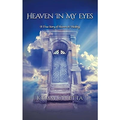 Abbildung von Heaven in My Eyes: A True Story of and Healing