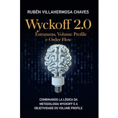 Abbildung von Wyckoff 2.0: Estruturas, Volume Profile e Order Flow (Curso de Trading Investimento: Análise Técnica Avançada, Band 3)