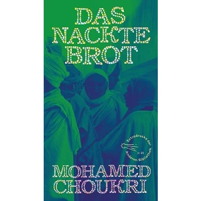 Abbildung von Das nackte Brot: Roman (Die Andere Bibliothek, Band 23)