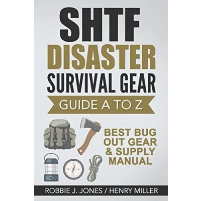 Abbildung von SHTF Disaster Survival Gear Guide A to Z: Best Bug Out &amp; Supply Manual (Ultimate Series, Band 3)