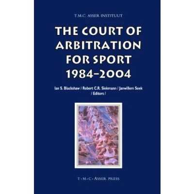 Abbildung von The Court of Arbitration for Sport: 19842004 (ASSER International Sports Law Series)