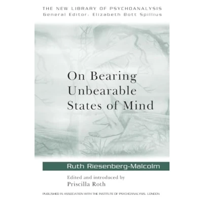 Abbildung von On Bearing Unbearable States of Mind: New Library Psychoanalysis (New Psychoanalysis, 34)