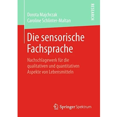 Abbildung von die sensorische Fachsprache: Nachschlagewerk für qualitativen und quantitativen Aspekte von Lebensmitteln