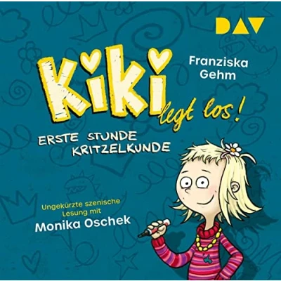 Abbildung von Kiki legt los! Teil 1: Erste Stunde Kritzelkunde: Ungekürzte szenische Lesung mit Musik Monika Oschek (1 CD)