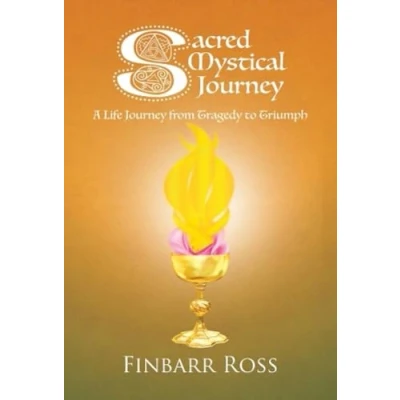 Abbildung von Sacred Mystical Journey: A Life Journey from Tragedy to Triumph