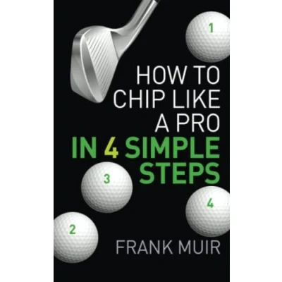 Abbildung von How to Chip like a Pro in 4 Simple Steps: Play Better Golf Book 2