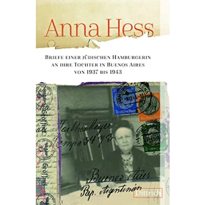 Abbildung von Anna Hess. Briefe einer jüdischen Hamburgerin an ihre Tochter in Buenos Aires von 1937 bis 1943