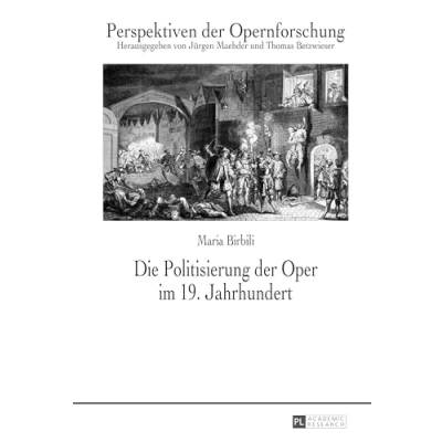 Abbildung von Die Politisierung der Oper im 19. Jahrhundert: Dissertationsschrift (Perspektiven Opernforschung, Band 21)