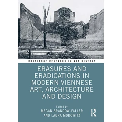 Abbildung von Erasures and Eradications in Modern Viennese Art, Architecture Design (Routledge Research Art History)