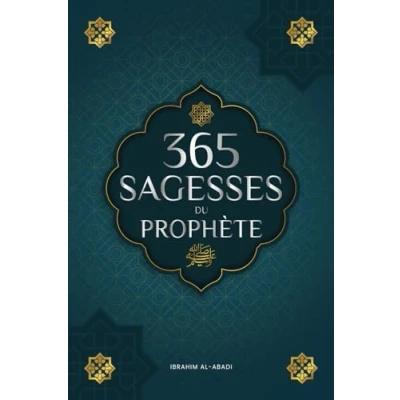 Abbildung von 365 sagesses du prophète Mohammed: Textes authentiques tirés des hadiths et de la sunna sur famille, santé, réussite croissance ... islamiques) (Livres islamiques Islam Way)