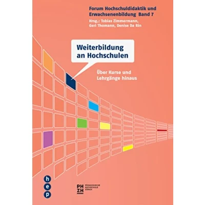 Abbildung von Weiterbildung an Hochschulen: Über Kurse und Lehrgänge hinaus (Forum Hochschuldidaktik Erwachsenenbildung)