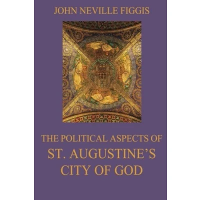 Abbildung von The Political Aspects of St. Augustine&#039;s City God