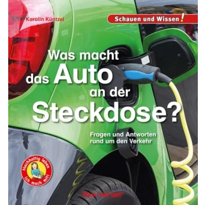 Abbildung von Was macht das Auto an der Steckdose?: Fragen und Antworten rund um den Verkehr Schauen Wissen!