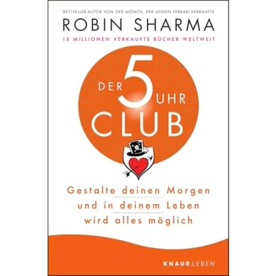 Abbildung von Der 5 Uhr Club: Gestalte deinen Morgen und in deinem Leben wird alles möglich